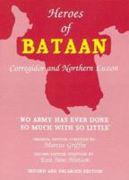 Heroes of Bataan : Corregidor and Northern Luzon, 2nd ed. 0962294004 Book Cover