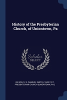 History of the Presbyterian Church, of Uniontown, Pa 1376971828 Book Cover