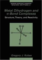 Metal Dihydrogen and Sigma-Bond Complexes: Structure, Theory and Reactivity (Modern Inorganic Chemistry)