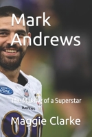 Mark Andrews: The Making of a Superstar B0CP4ZVYZ2 Book Cover