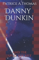 Danny Dunkin: And The Split Locket (Danny Dunkin Series) 1484943783 Book Cover
