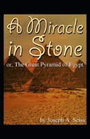 Miracle in Stone, Or, the Great Pyramid of Egypt: Illustrated Edition B0948LL2NN Book Cover