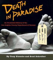 Death in Paradise: An Illustrated History of the Los Angeles County Department of Coroner 157544075X Book Cover