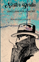 Amis, amour, à mort: Nestor Berlin Tome I (French Edition) 2322241423 Book Cover
