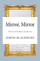 Mirror, Mirror: The Uses and Abuses of Self-Love 069116911X Book Cover