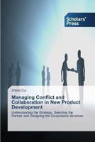 Managing Conflict and Collaboration in New Product Development 3639702069 Book Cover
