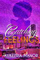 Catching Feelings 1512111732 Book Cover