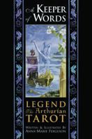 A Keeper of Words; Accompanying Book to Legend: The Arthurian Tarot 1567182666 Book Cover