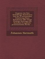 Zeugnisse Aus Dem Heidelberger Katechismus Und Der D"outreinischen Erlaüterung Dieses Katechismus Ub̈er Einige Wichtige Zeitfragen Der Deutschen ... Kirche ...... 124995004X Book Cover