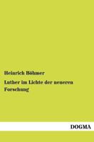 Luther Im Lichte Der Neueren Forschung 384601463X Book Cover