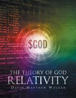 The Theory of God Relativity 1640795235 Book Cover