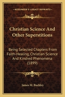 Christian Science and Other Superstitions 1479339717 Book Cover