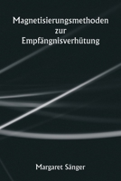 Magnetisierungsmethoden zur Empfängnisverhütung 9359255610 Book Cover