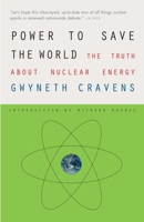 Power to Save the World: The Truth About Nuclear Energy 0307385876 Book Cover