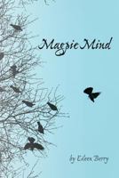 Magpie Mind: poems of people, place, and change 1632100274 Book Cover