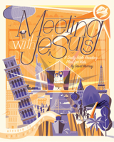 Meeting with Jesus: A Daily Bible Reading Plan for Kids 1433565951 Book Cover