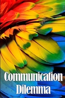 Communication Dilemma: Les clés d'une communication commerciale fructueuse 3986086986 Book Cover