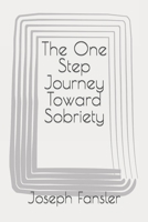 The One Step Journey Toward Sobriety B0CMN82GY4 Book Cover