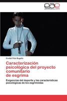 Caracterizacion Psicologica del Proyecto Comunitario de Esgrima 3844337806 Book Cover