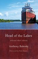 Head of the Lakes: Selected Short Stories 1947237063 Book Cover