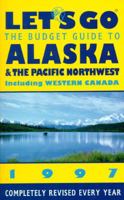 Let's Go the Budget Guide to Alaska & the Pacific Northwest (Annual) 0312146442 Book Cover