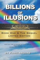 Billions of Illusions: Book One & the Sequel: Limited Edition 149101881X Book Cover
