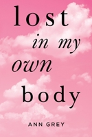 Lost in My Own Body 1800743068 Book Cover