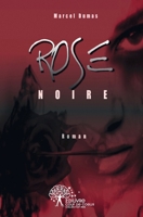 Rose noire (French Edition) 2332496130 Book Cover