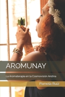Aromunay: La Aromaterapia en la Cosmovisi?n Andina B097BWSPKH Book Cover