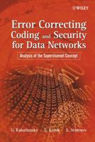 Error Correcting and Security for Data Networks: Analysis of the Superchannel Concept 047086754X Book Cover