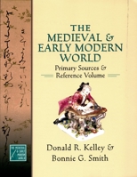 The Medieval and Early Modern World: Primary Sources and Reference Volume (The Medieval and Early Modern World) 0195178483 Book Cover