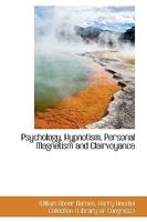 Psychology, Hypnotism, Personal Magnetism And Clairvoyance 101790913X Book Cover