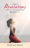 A Book of Revelations from Jesus to a Young Woman Who Found Jesus B0C2D7ZKBD Book Cover