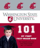 Washington State University 101: My First Text-Board-Book (My First Text-Board-Books) 1932530258 Book Cover