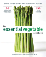 The Essential Vegetable Cookbook: Simple and Satisfying Ways to Eat More Veggies 164152006X Book Cover