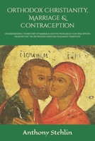 Orthodox Christianity, Marriage & Contraception 1490557539 Book Cover