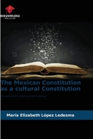 The Mexican Constitution as a cultural Constitution 6207001842 Book Cover