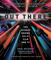 Out There: The Science Behind Sci-Fi Film and TV 0762481668 Book Cover