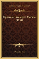 Opuscula Theologico-Moralia (1739) 1120665205 Book Cover