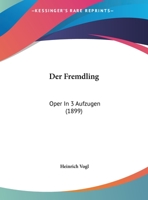 Der Fremdling Oper in 3 Aufzügen 0274220083 Book Cover