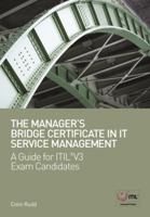 The Manager's Bridge Certificate in IT Service Management: A Guide for ITIL® V3 Exam Candidates 1906124205 Book Cover