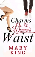 Charms On A Woman's Waist B08RL573TK Book Cover
