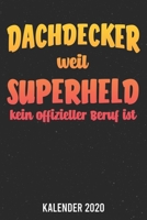 Kalender 2020: Dachdecker Superheld A5 Kalender Planer für ein erfolgreiches Jahr - 110 Seiten (German Edition) 1671766784 Book Cover