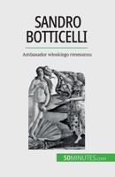 Sandro Botticelli: Ambasador wloskiego renesansu 280867130X Book Cover