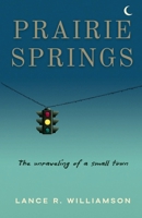 Prairie Springs: The unraveling of a small town B0F6YSC24V Book Cover
