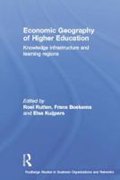 Economic Geography of Higher Education: Knowledge, Infrastructure and Learning Regions 1138810738 Book Cover
