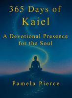 365 Days of Kaiel: A Devotional Presence for the Soul 1967426023 Book Cover