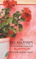 The Red Geranium: The Gift That Brings a Happy Future 1475996284 Book Cover