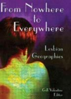 From Nowhere to Everywhere: Lesbian Geographies 1560231270 Book Cover