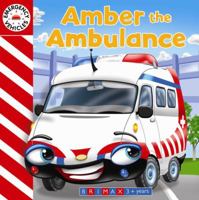 Emergency Vehicles: Amber the Ambulance 1742115713 Book Cover